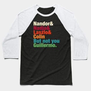 Guillermo Not Friends Baseball T-Shirt